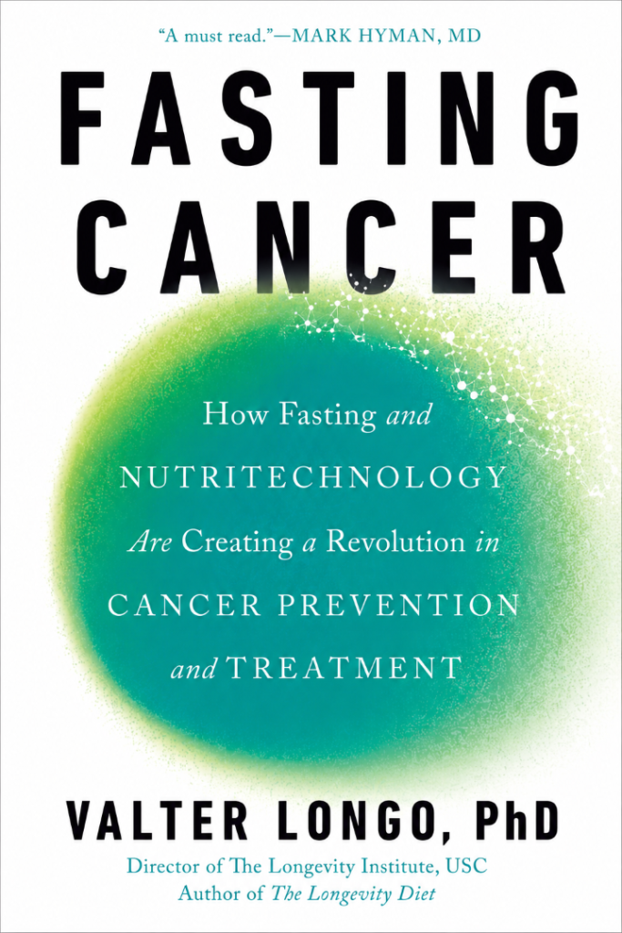 Fasting Cancer by Valter Longo