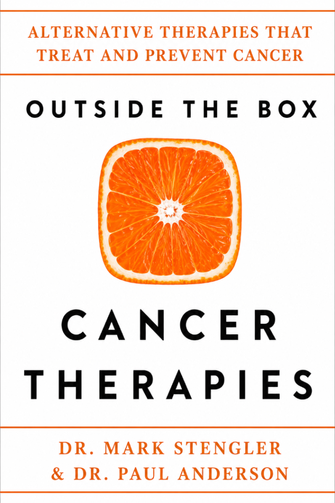 Outside the Box Cancer Therapies by Dr Mark Stengler and Dr Paul Anderson